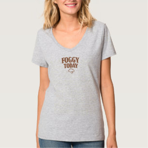 Foggy Today T-Shirt