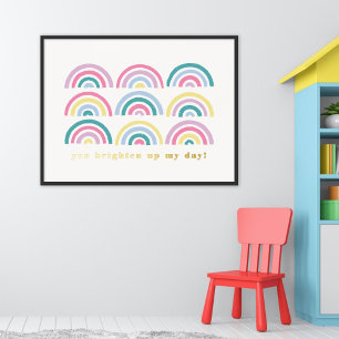 Foil Stamped Rainbows You Brighten My Day Poster