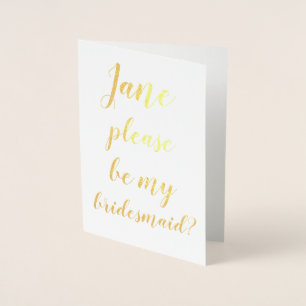 FOIL Will you be my bridesmaid BRIDE Personalised Foil Card