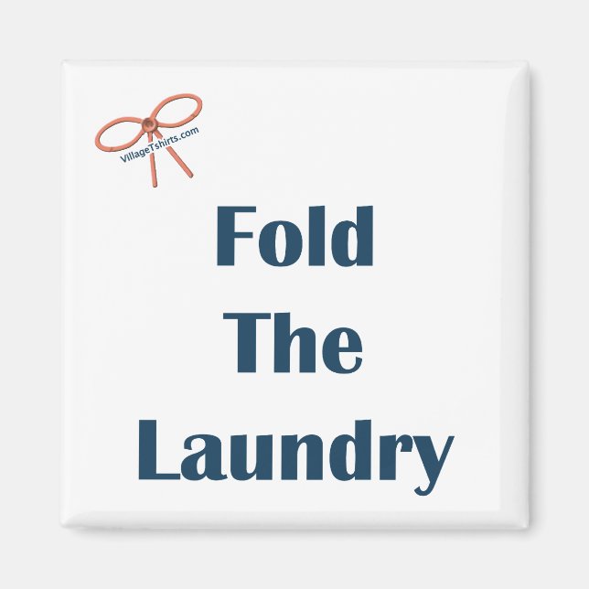 Fold The Laundry Reminder Magnet (Front)