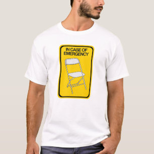 Folding Chair In case of Emergency T-Shirt