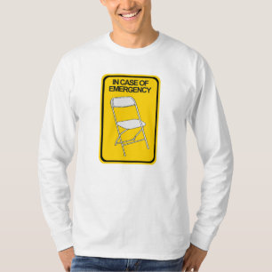 Folding Chair In case of Emergency T-Shirt