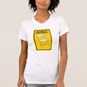 Folding Chair In case of Emergency T-Shirt