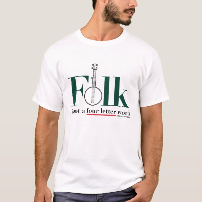 Folk is not a four letter word t-shirt (Front)
