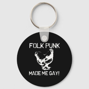 Folk Punk Made Me Gay Chicken Punk Key Ring