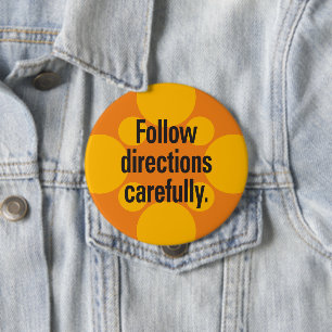 Follow directions carefully Orange Spots 10 Cm Round Badge
