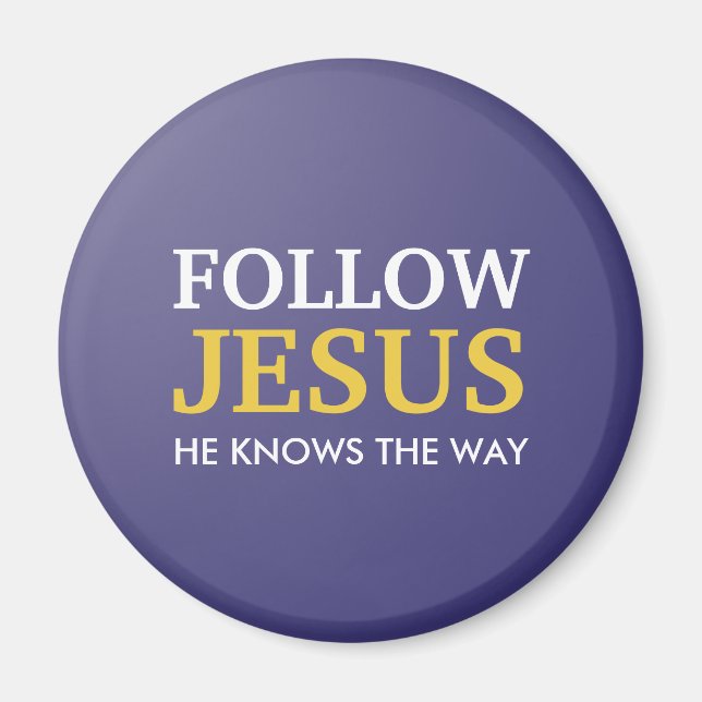 Follow Jesus - He knows the way Magnet (Front)