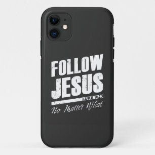Follow Jesus No Matter What Men’s Christian Fait iPhone 11 Case