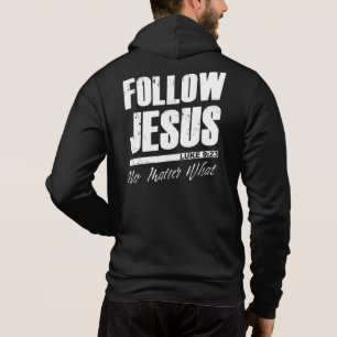 Follow Jesus No Matter What Men’s Christian Fait Hoodie