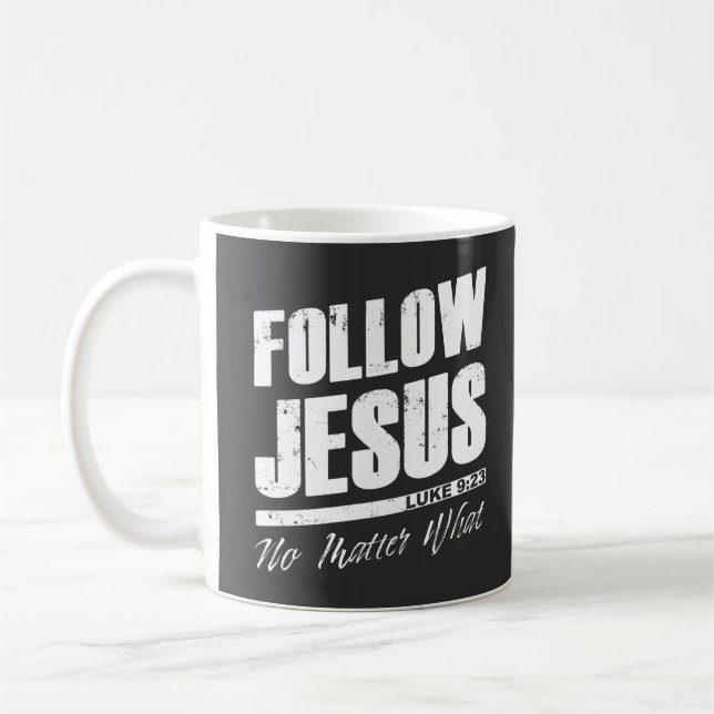 Follow Jesus No Matter What Men’s Christian Faith  Coffee Mug (Left)