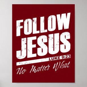 Follow Jesus No Matter What Men’s Christian Faith Poster