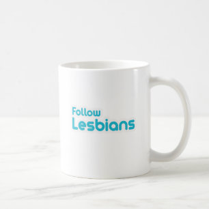 FOLLOW LESBIANS COFFEE MUG