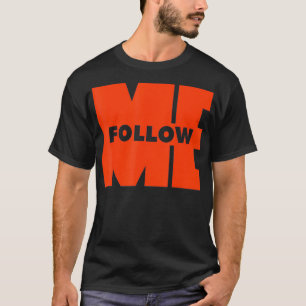 Follow Me 1 T-Shirt