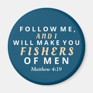 Follow Me and I will Make you Fishers of Men Magnet
