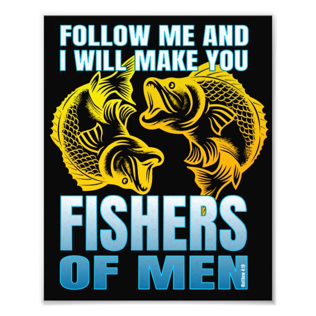 follow me and i will make you fishers of men photo print (Front)