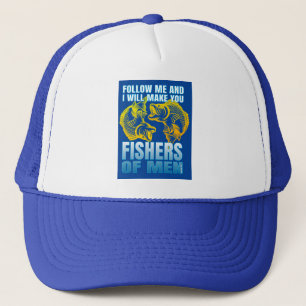 follow me and i will make you fishers of men trucker hat