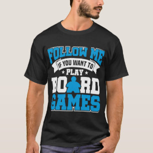 follow me board game board gamer board games T-Shirt
