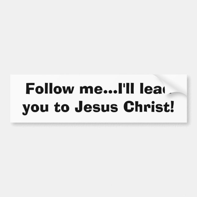 Follow me... bumper sticker (Front)