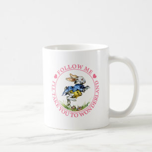 FOLLOW ME - I'LL TAKE YOU TO WONDERLAND! COFFEE MUG