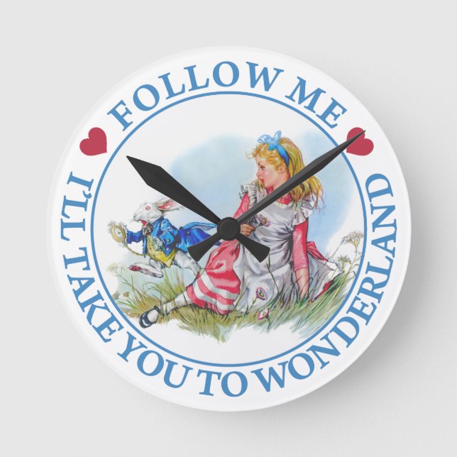 Follow Me, I'll Take You To Wonderland Round Clock (Front)