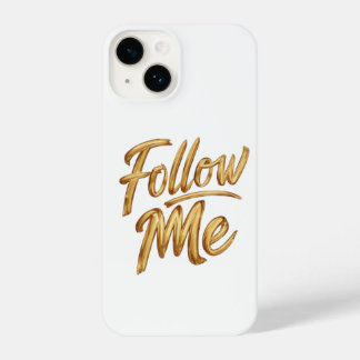 Follow Me - iPhone 14 Case