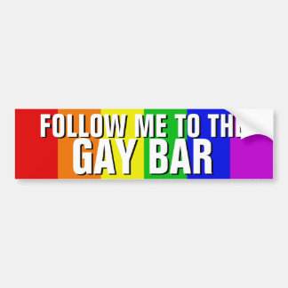 FOLLOW ME TO THE GAY BAR BUMPER STICKER