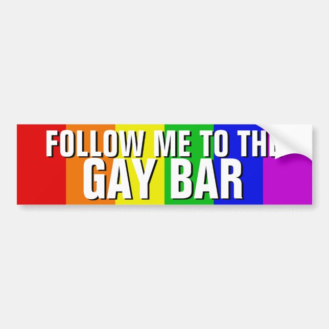 FOLLOW ME TO THE GAY BAR BUMPER STICKER (Front)