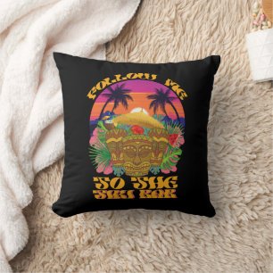 Follow Me To The Tiki Bar Hawaiian Luau Party  Cushion