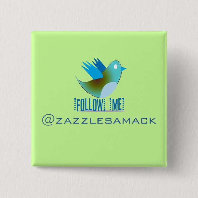 Follow Me @ YOUR Twitter Address 15 Cm Square Badge (Front)