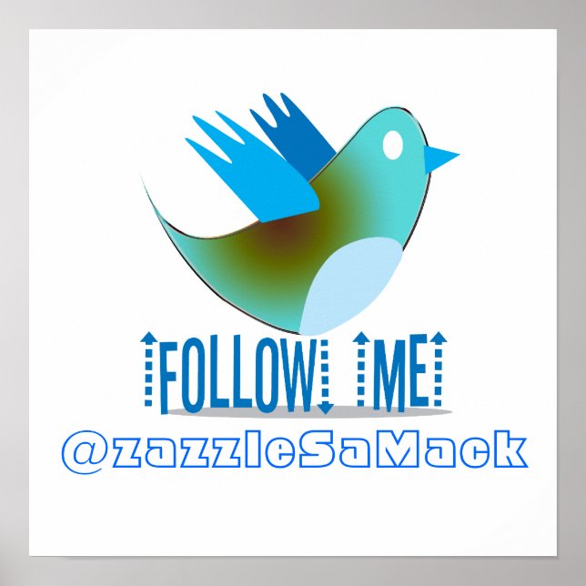 Follow Me @ YOUR Twitter Address Poster (Front)
