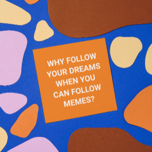 Follow Memes, Not Dreams - funny Postcard