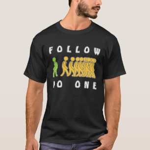 Follow No One Own Way Different Cooker Drive Self  T-Shirt