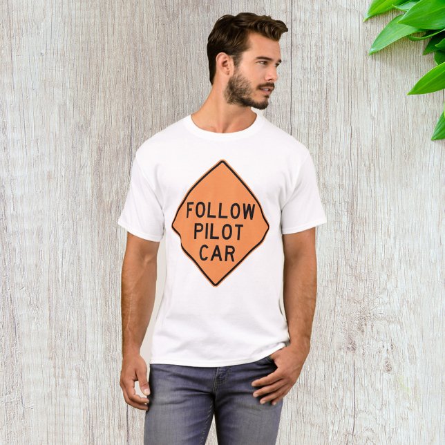 Follow Pilot Car Road Work Construction Sign T-Shirt (Creator Uploaded)