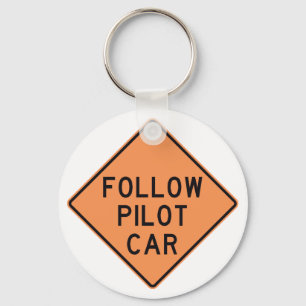 Follow Pilot Car Sign Key Ring