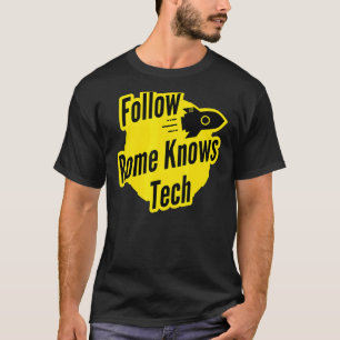 Follow Rome Knows Tech Rocket 888 romeknowstech li T-Shirt
