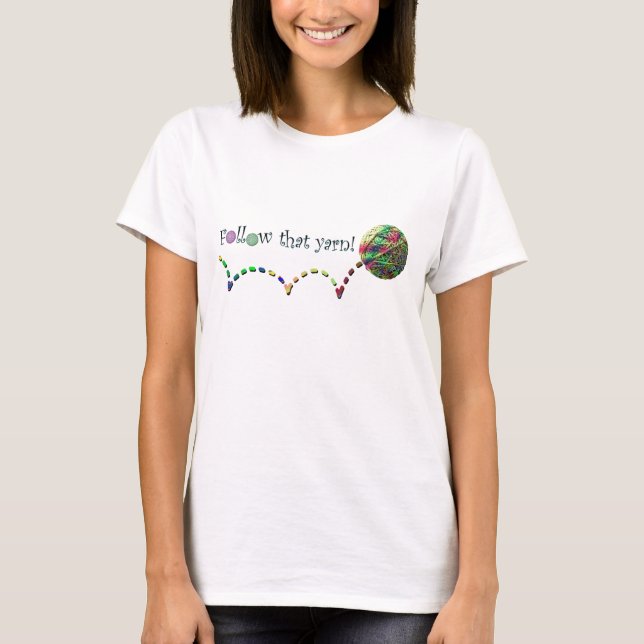 Follow that yarn! T-Shirt (Front)