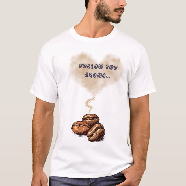follow the Aroma – Coffee Lover Tee tshirt funny (Front)