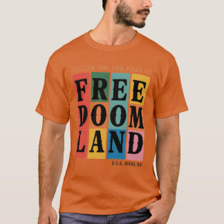 FOLLOW THE FUN ROAD TO FREEDOMLAND T-Shirt