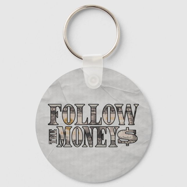 Follow the Money ~ Bill   Key Ring (Front)