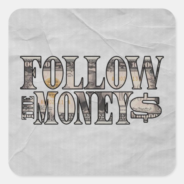 Follow the Money ~ Bill Square Sticker (Front)