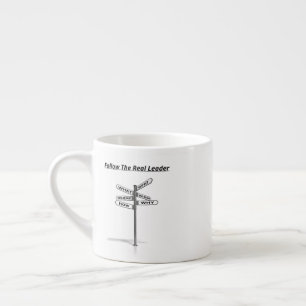 "Follow The Real Leader" motivational words design Espresso Cup
