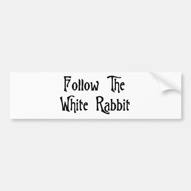 Follow The White Rabbit Bumper Sticker (Front)