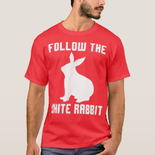 Follow the White Rabbit for Men, Women, and Youth T-Shirt