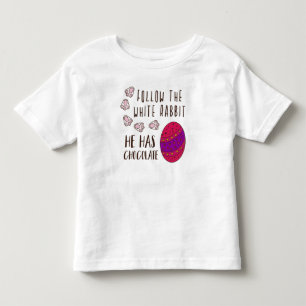 Follow The White Rabbit Funny Cute Easter Saying Toddler T-Shirt