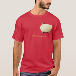Follow Your Arrow T-Shirt