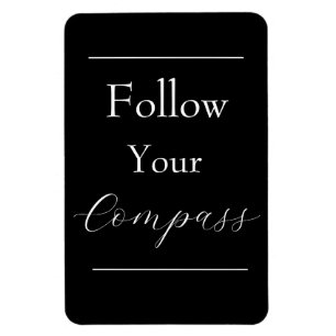 "Follow Your Compass" Phrase Magnet