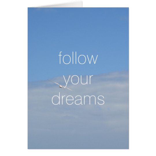 Follow your dream Bird in the sky Card