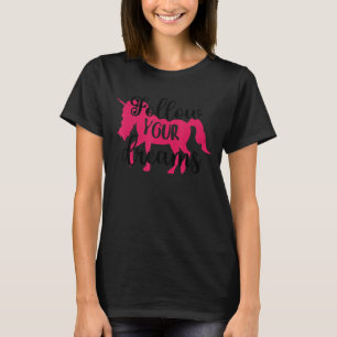 Follow Your Dream Cute Unicorn T-Shirt