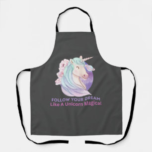 Follow Your Dream Like A Unicorn Magical Apron