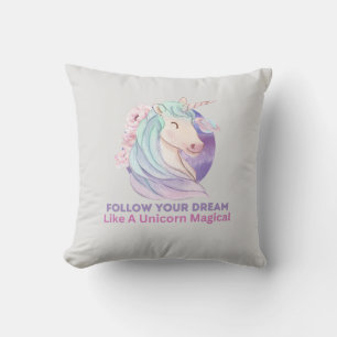 Follow Your Dream Like A Unicorn Magical Cushion